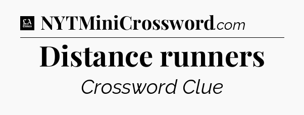 Distance runners - LA Times Crossword