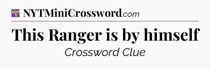 This Ranger is by himself Codycross