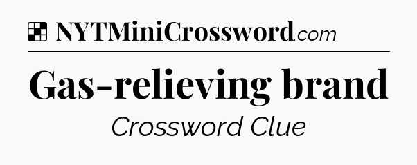 Solution: Gas-relieving brand - NYT Crossword