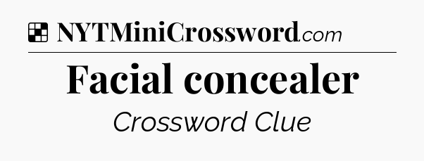 Solution: Facial concealer - NYT Crossword