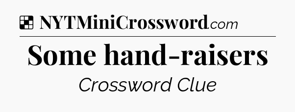 Solution: Some hand-raisers - NYT Crossword