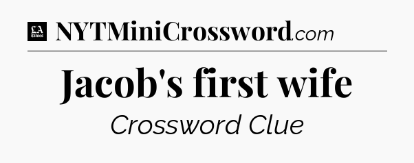 Jacob's first wife - LA Times Crossword