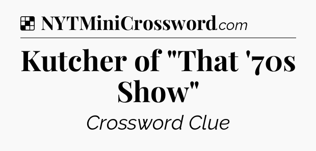 Solution: Kutcher of 