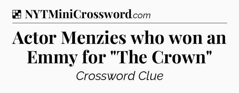 Solution: Actor Menzies who won an Emmy for 