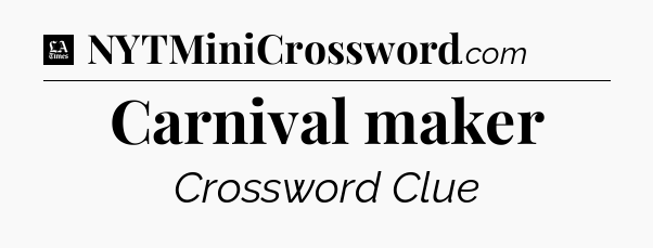Carnival maker - LA Times Crossword