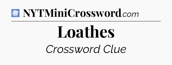 Loathes Puzzle Page Crossword Clue