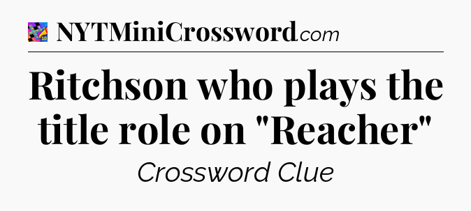 Ritchson who plays the title role on 