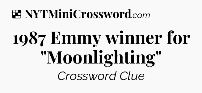 Solution: 1987 Emmy winner for 