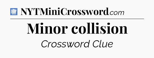 Minor collision Puzzle Page Crossword Clue