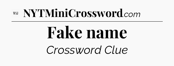 Fake name - WSJ Crossword