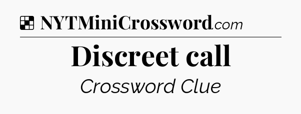 Solution: Discreet call - NYT Crossword