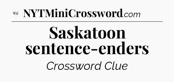 Saskatoon sentence-enders - WSJ Crossword