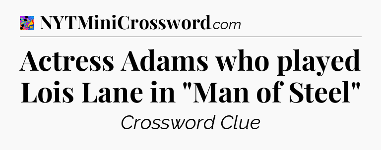 Actress Adams who played Lois Lane in 