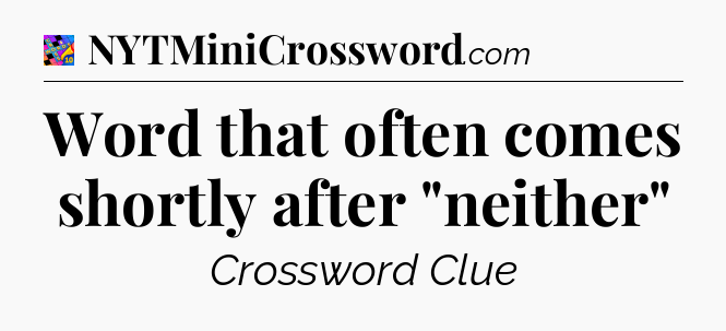 Word that often comes shortly after 