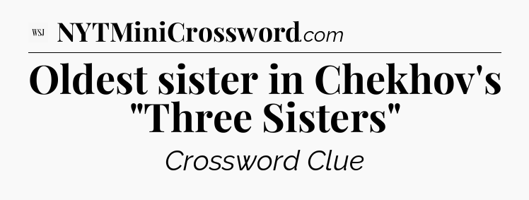 Oldest sister in Chekhov's 