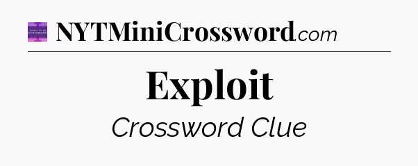 Exploit - Thomas Joseph Crossword