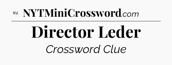 Director Leder - WSJ Crossword