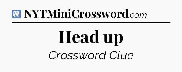 Head up Puzzle Page Crossword Clue