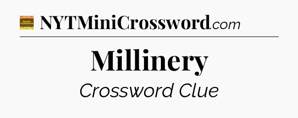 Millinery - Eugene Sheffer Crossword
