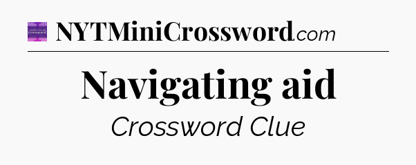 Navigating aid - Thomas Joseph Crossword