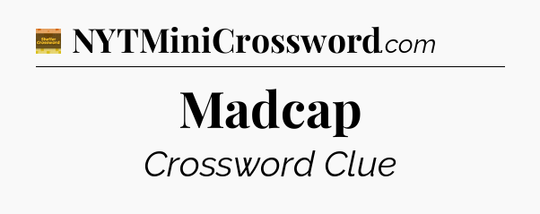Madcap - Eugene Sheffer Crossword