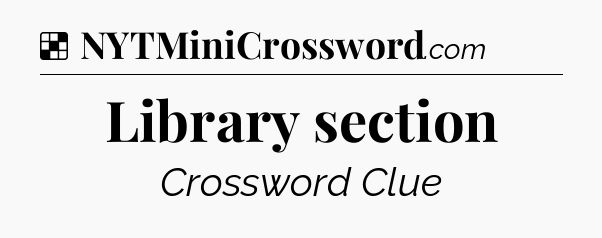 Solution: Library section - NYT Crossword