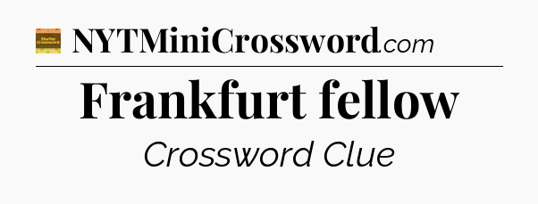 Frankfurt fellow - Eugene Sheffer Crossword