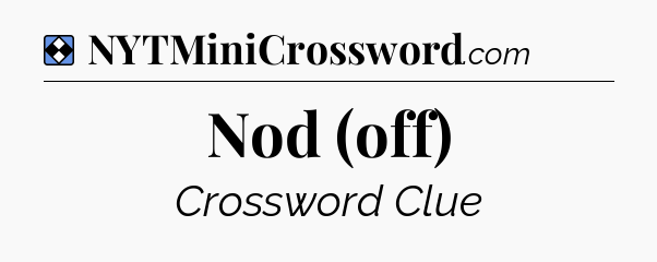 Solution: Nod (off) - NYT Mini Crossword