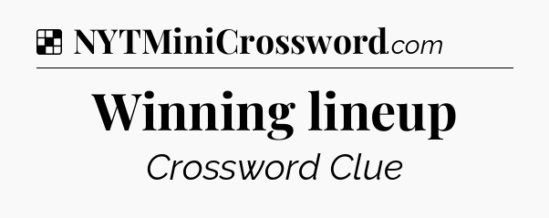 Solution: Winning lineup - NYT Crossword