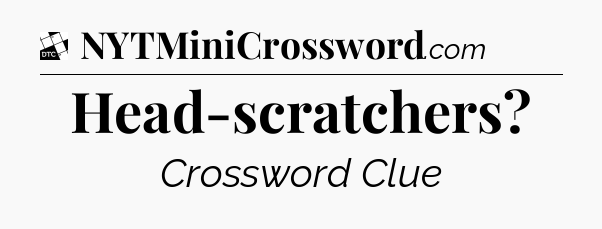 Head-scratchers - Daily Themed Classic Crossword