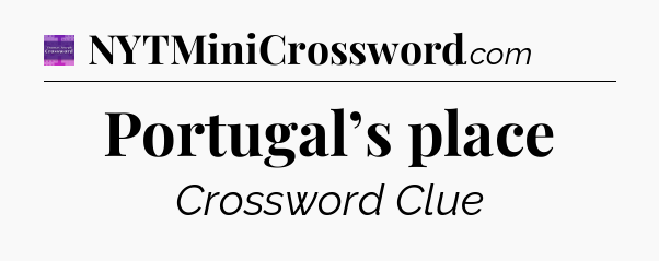 Portugal’s place - Thomas Joseph Crossword