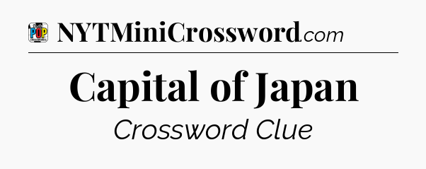 Capital of Japan Crossword Clue
