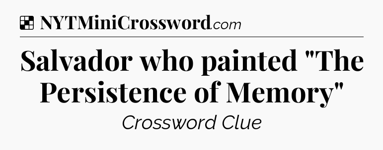Solution: Salvador who painted 