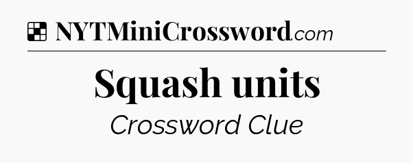 Solution: Squash units - NYT Crossword
