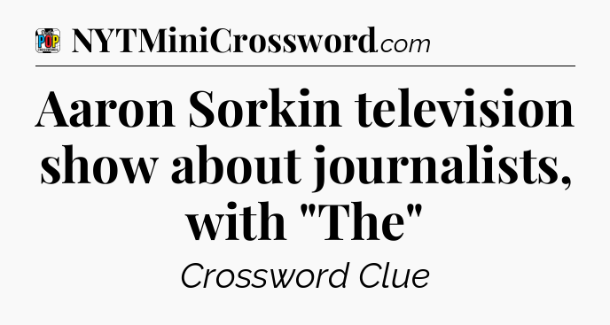 Aaron Sorkin television show about journalists, with 
