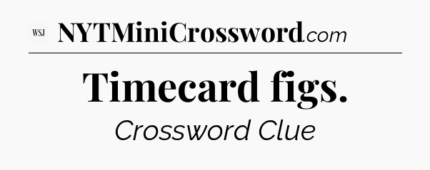 Timecard figs - WSJ Crossword