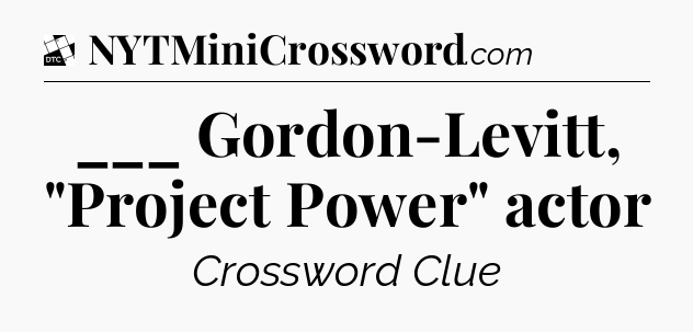 ___ Gordon-Levitt, 