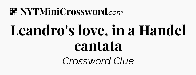 Solution: Leandro's love, in a Handel cantata - NYT Crossword