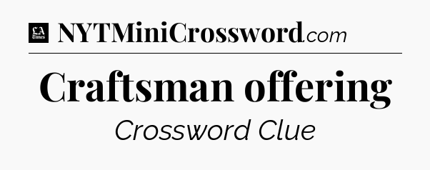 Craftsman offering - LA Times Crossword