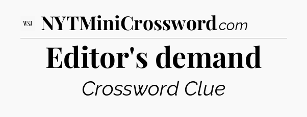 Editor's demand - WSJ Crossword