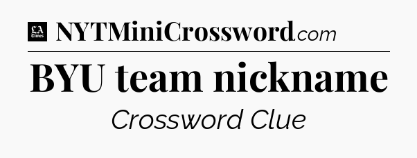 BYU team nickname - LA Times Crossword