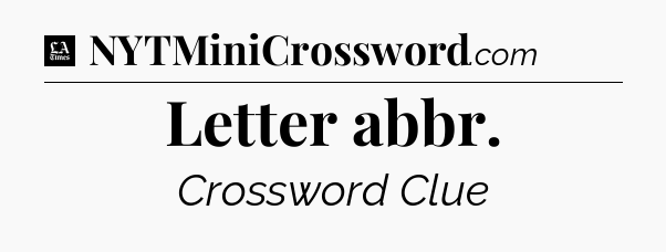 Letter abbr - LA Times Crossword