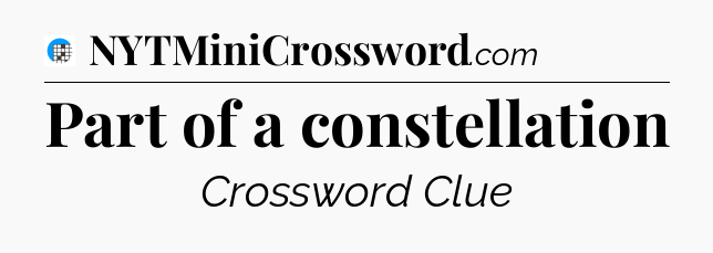 Part of a constellation Crossword Clue