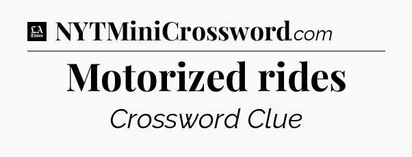 Motorized rides - LA Times Crossword