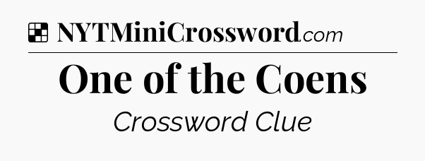Solution: One of the Coens - NYT Crossword