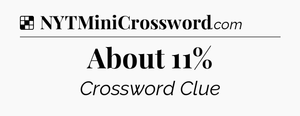 Solution: About 11% - NYT Crossword
