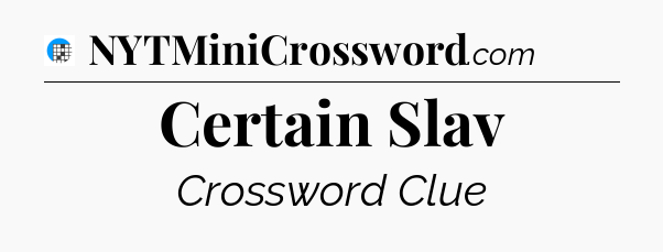 Certain Slav Crossword Clue
