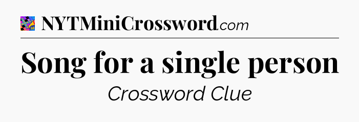 Song for a single person Crossword Clue