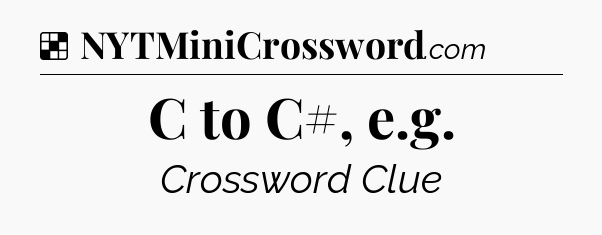 Solution: C to C#, e.g - NYT Crossword