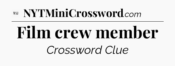 Film crew member - WSJ Crossword